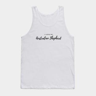 I Love My Australian Shepherd Tank Top